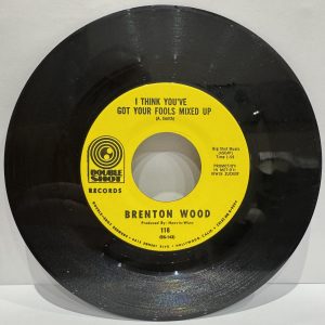 Brenton Wood ~ I Think You've Got Your Fools Mixed Up ~ Double Shot ~ Xmas