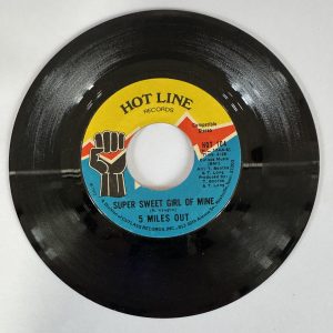 5 Miles Out ~ Super Sweet Girl Of Mine ~ Hot Line